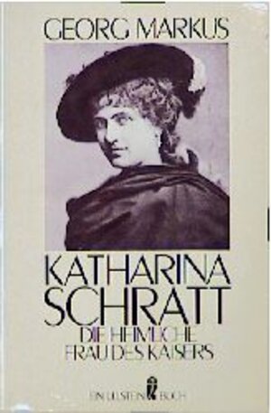Buchcover Katharina Schratt | Georg Markus | EAN 9783548209876 | ISBN 3-548-20987-4 | ISBN 978-3-548-20987-6