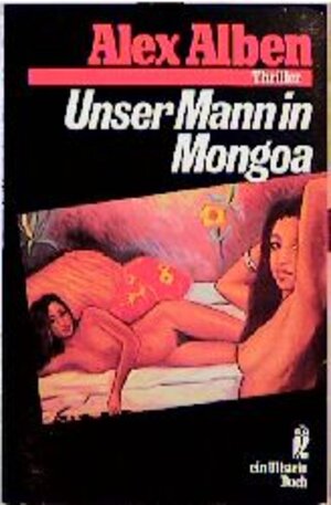 Buchcover Unser Mann in Mongoa | Alex Alben | EAN 9783548220994 | ISBN 3-548-22099-1 | ISBN 978-3-548-22099-4