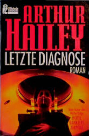 Buchcover Letzte Diagnose | Arthur Hailey | EAN 9783548227849 | ISBN 3-548-22784-8 | ISBN 978-3-548-22784-9