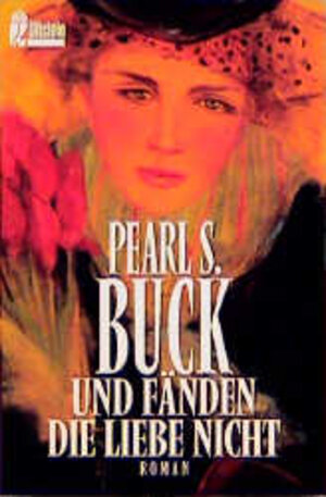 Buchcover Und fänden die Liebe nicht | Pearl S Buck | EAN 9783548235745 | ISBN 3-548-23574-3 | ISBN 978-3-548-23574-5