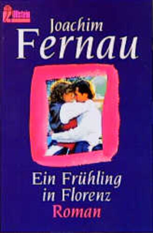 Buchcover Ein Frühling in Florenz | Joachim Fernau | EAN 9783548240268 | ISBN 3-548-24026-7 | ISBN 978-3-548-24026-8
