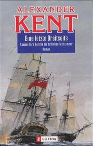 Buchcover Eine letzte Breitseite | Alexander Kent | EAN 9783548246062 | ISBN 3-548-24606-0 | ISBN 978-3-548-24606-2