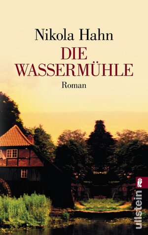 Die Wassermühle: Roman