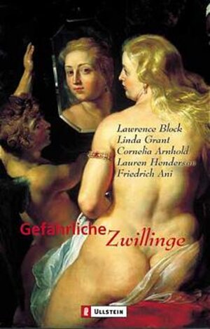 Gefährliche Zwillinge: Mit Geschichten von Lawrence Block, Linda Grant, Cornelia Arnhold u. a.