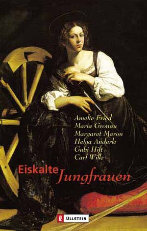 Buchcover Eiskalte Jungfrauen | Amelie Fried | EAN 9783548251790 | ISBN 3-548-25179-X | ISBN 978-3-548-25179-0