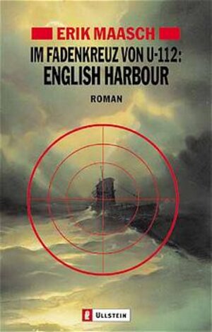 Buchcover Im Fadenkreuz von U-112: English Harbour | Erik Maasch | EAN 9783548252094 | ISBN 3-548-25209-5 | ISBN 978-3-548-25209-4