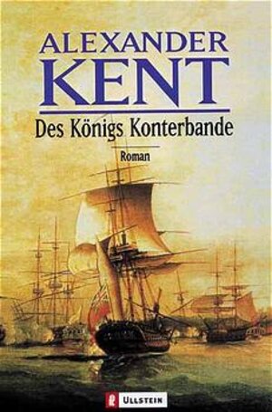 Buchcover Des Königs Konterbande | Alexander Kent | EAN 9783548253312 | ISBN 3-548-25331-8 | ISBN 978-3-548-25331-2