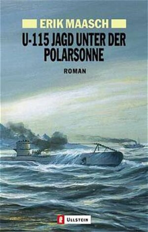Buchcover U-115 - Jagd unter der Polarsonne | Erik Maasch | EAN 9783548254463 | ISBN 3-548-25446-2 | ISBN 978-3-548-25446-3
