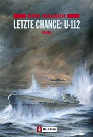 Buchcover Letzte Chance: U-112 | Erik Maasch | EAN 9783548257310 | ISBN 3-548-25731-3 | ISBN 978-3-548-25731-0
