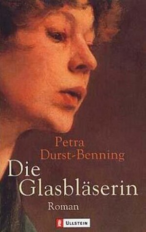 Buchcover Die Glasbläserin | Petra Durst-Benning | EAN 9783548257617 | ISBN 3-548-25761-5 | ISBN 978-3-548-25761-7
