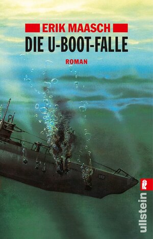 Buchcover Die U-Boot-Falle | Erik Maasch | EAN 9783548257730 | ISBN 3-548-25773-9 | ISBN 978-3-548-25773-0