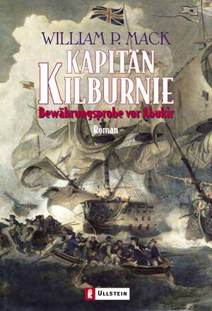 Kapitän Kilburnie: Bewährungsprobe vor Abukir: Ein Leben Für König und See