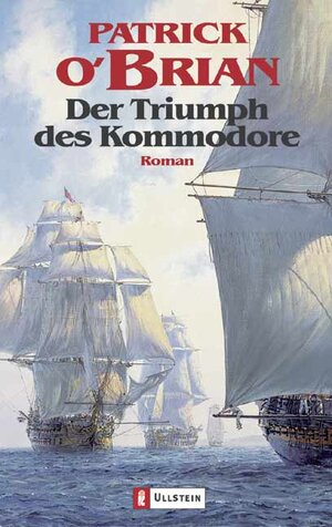 Buchcover Der Triumph des Kommodore | Patrick O'Brian | EAN 9783548259024 | ISBN 3-548-25902-2 | ISBN 978-3-548-25902-4