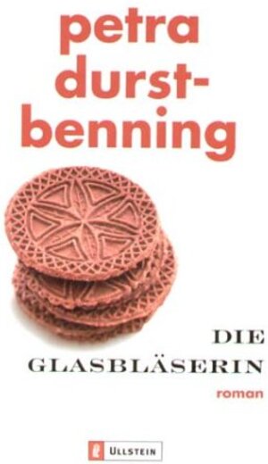 Buchcover Die Glasbläserin | Petra Durst-Benning | EAN 9783548259246 | ISBN 3-548-25924-3 | ISBN 978-3-548-25924-6