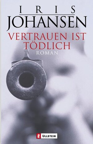 Buchcover Vertrauen ist tödlich | Iris Johansen | EAN 9783548259901 | ISBN 3-548-25990-1 | ISBN 978-3-548-25990-1