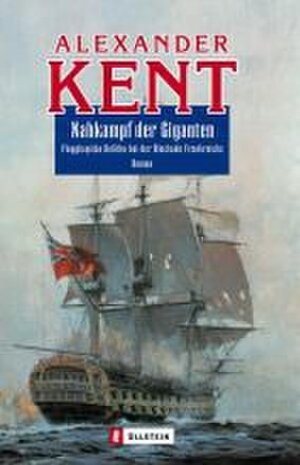 Buchcover Nahkampf der Giganten | Alexander Kent | EAN 9783548261324 | ISBN 3-548-26132-9 | ISBN 978-3-548-26132-4