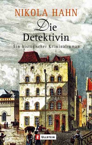 Die Detektivin: Ein historischer Kriminalroman