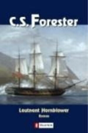 Leutnant Hornblower (Ein Horatio-Hornblower-Roman)