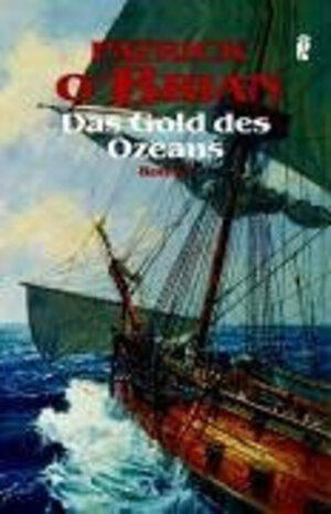 Buchcover Das Gold des Ozeans | Patrick O'Brian | EAN 9783548262970 | ISBN 3-548-26297-X | ISBN 978-3-548-26297-0