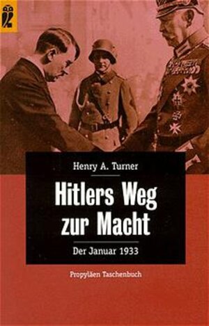 Buchcover Hitlers Weg zur Macht | Henry A Turner | EAN 9783548265476 | ISBN 3-548-26547-2 | ISBN 978-3-548-26547-6
