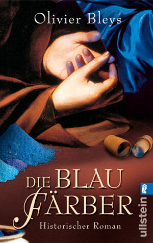Buchcover Die Blaufärber | Olivier Bleys | EAN 9783548265780 | ISBN 3-548-26578-2 | ISBN 978-3-548-26578-0