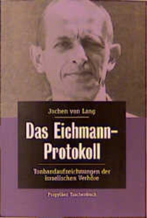 Buchcover Das Eichmann-Protokoll | Jochen von Lang | EAN 9783548265827 | ISBN 3-548-26582-0 | ISBN 978-3-548-26582-7
