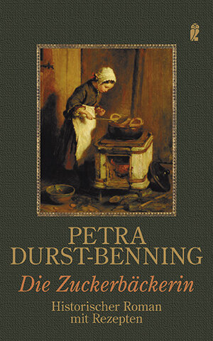 Buchcover Die Zuckerbäckerin | Petra Durst-Benning | EAN 9783548266251 | ISBN 3-548-26625-8 | ISBN 978-3-548-26625-1