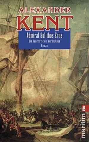 Buchcover Admiral Bolithos Erbe | Alexander Kent | EAN 9783548268781 | ISBN 3-548-26878-1 | ISBN 978-3-548-26878-1
