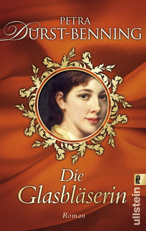 Buchcover Die Glasbläserin | Petra Durst-Benning | EAN 9783548280134 | ISBN 3-548-28013-7 | ISBN 978-3-548-28013-4
