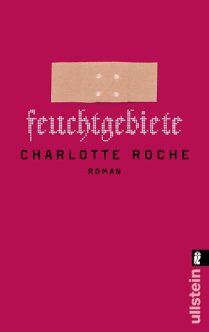 Buchcover Feuchtgebiete | Charlotte Roche | EAN 9783548280400 | ISBN 3-548-28040-4 | ISBN 978-3-548-28040-0