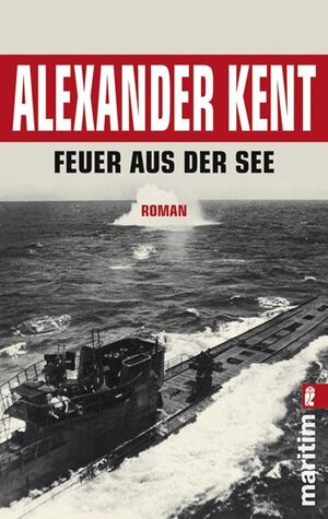 Buchcover Feuer aus der See | Alexander Kent | EAN 9783548280769 | ISBN 3-548-28076-5 | ISBN 978-3-548-28076-9