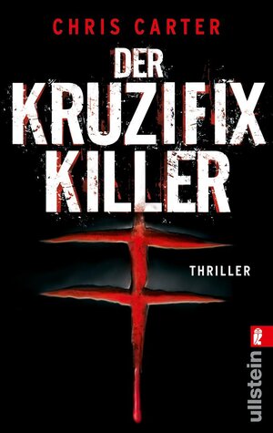 Buchcover Der Kruzifix-Killer (Ein Hunter-und-Garcia-Thriller 1) | Chris Carter | EAN 9783548281094 | ISBN 3-548-28109-5 | ISBN 978-3-548-28109-4