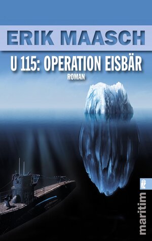 Buchcover U 115: Operation Eisbär | Erik Maasch | EAN 9783548282305 | ISBN 3-548-28230-X | ISBN 978-3-548-28230-5