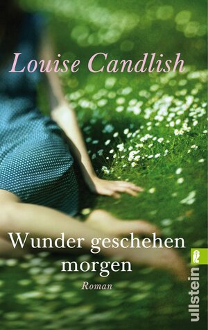 Buchcover Wunder geschehen morgen | Louise Candlish | EAN 9783548285016 | ISBN 3-548-28501-5 | ISBN 978-3-548-28501-6