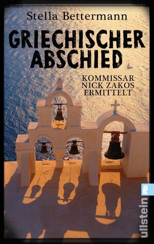 Buchcover Griechischer Abschied (Nick-Zakos-Krimi 1) | Stella Bettermann | EAN 9783548286549 | ISBN 3-548-28654-2 | ISBN 978-3-548-28654-9