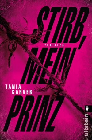 Buchcover Stirb, mein Prinz (Ein Marina-Esposito-Thriller 3) | Tania Carver | EAN 9783548286822 | ISBN 3-548-28682-8 | ISBN 978-3-548-28682-2