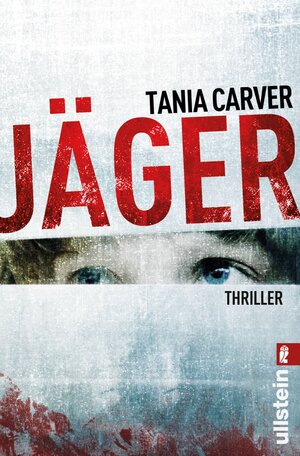 Buchcover Jäger | Tania Carver | EAN 9783548287331 | ISBN 3-548-28733-6 | ISBN 978-3-548-28733-1