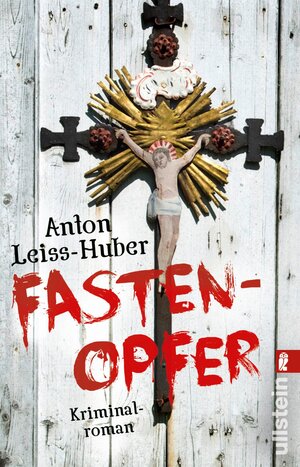 Buchcover Fastenopfer | Anton Leiss-Huber | EAN 9783548288314 | ISBN 3-548-28831-6 | ISBN 978-3-548-28831-4