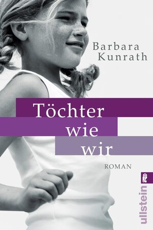 Buchcover Töchter wie wir | Barbara Kunrath | EAN 9783548289236 | ISBN 3-548-28923-1 | ISBN 978-3-548-28923-6