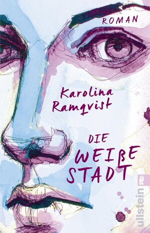 Buchcover Die weiße Stadt | Karolina Ramqvist | EAN 9783548290058 | ISBN 3-548-29005-1 | ISBN 978-3-548-29005-8