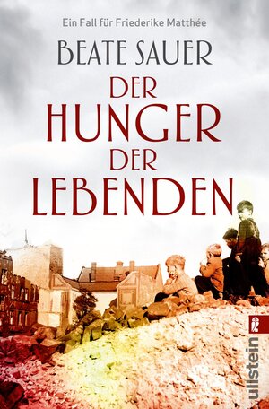 Buchcover Der Hunger der Lebenden (Friederike Matthée ermittelt 2) | Beate Sauer | EAN 9783548291215 | ISBN 3-548-29121-X | ISBN 978-3-548-29121-5