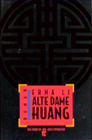 Buchcover Alte Dame Huang | Erna Li | EAN 9783548302942 | ISBN 3-548-30294-7 | ISBN 978-3-548-30294-2