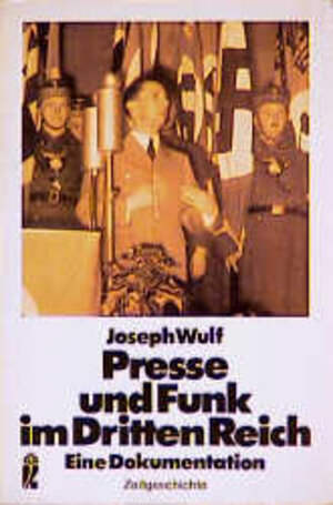 Presse und Funk im Dritten Reich. Eine Dokumentation.