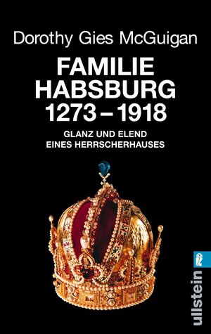Buchcover Familie Habsburg 1273-1918 | Dorothy Gies McGuigan | EAN 9783548331737 | ISBN 3-548-33173-4 | ISBN 978-3-548-33173-7