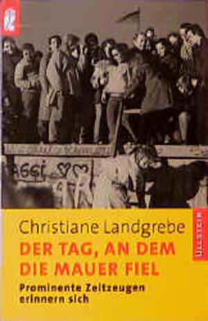 Buchcover Der Tag, an dem die Mauer fiel | Christiane Landgrebe | EAN 9783548332475 | ISBN 3-548-33247-1 | ISBN 978-3-548-33247-5
