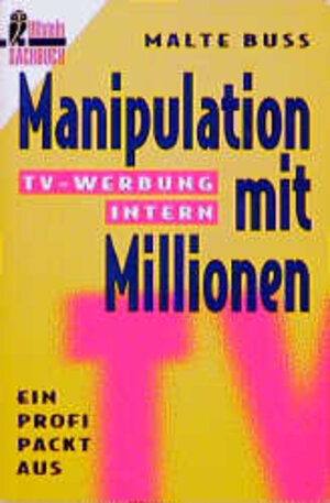 Manipulation mit Millionen. TV- Werbung intern.