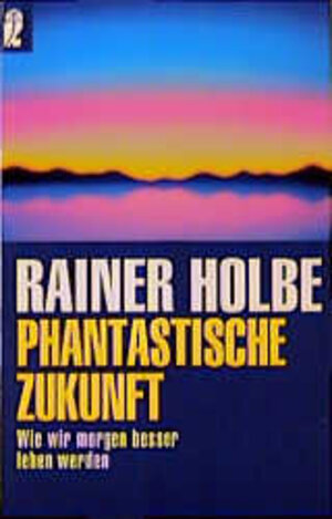 Buchcover Phantastische Zukunft | Rainer Holbe | EAN 9783548356822 | ISBN 3-548-35682-6 | ISBN 978-3-548-35682-2