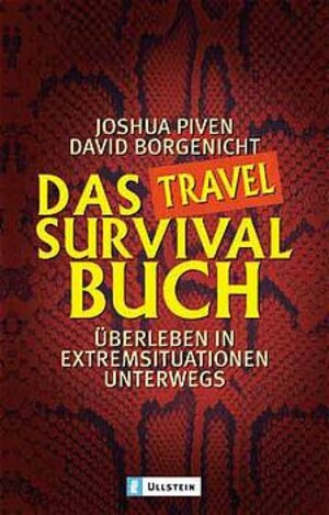 Das Survival-Buch: Überleben in Extremsituationen