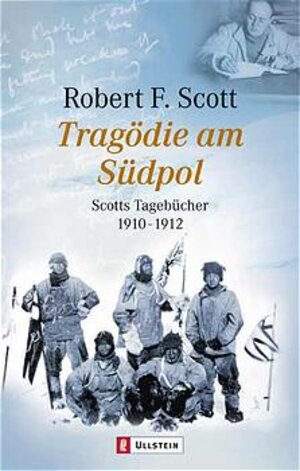 Tragödie am Südpol: Scotts Tagebücher 1910-1912