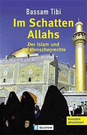 Im Schatten Allahs: Der Islam und die Menschenrechte